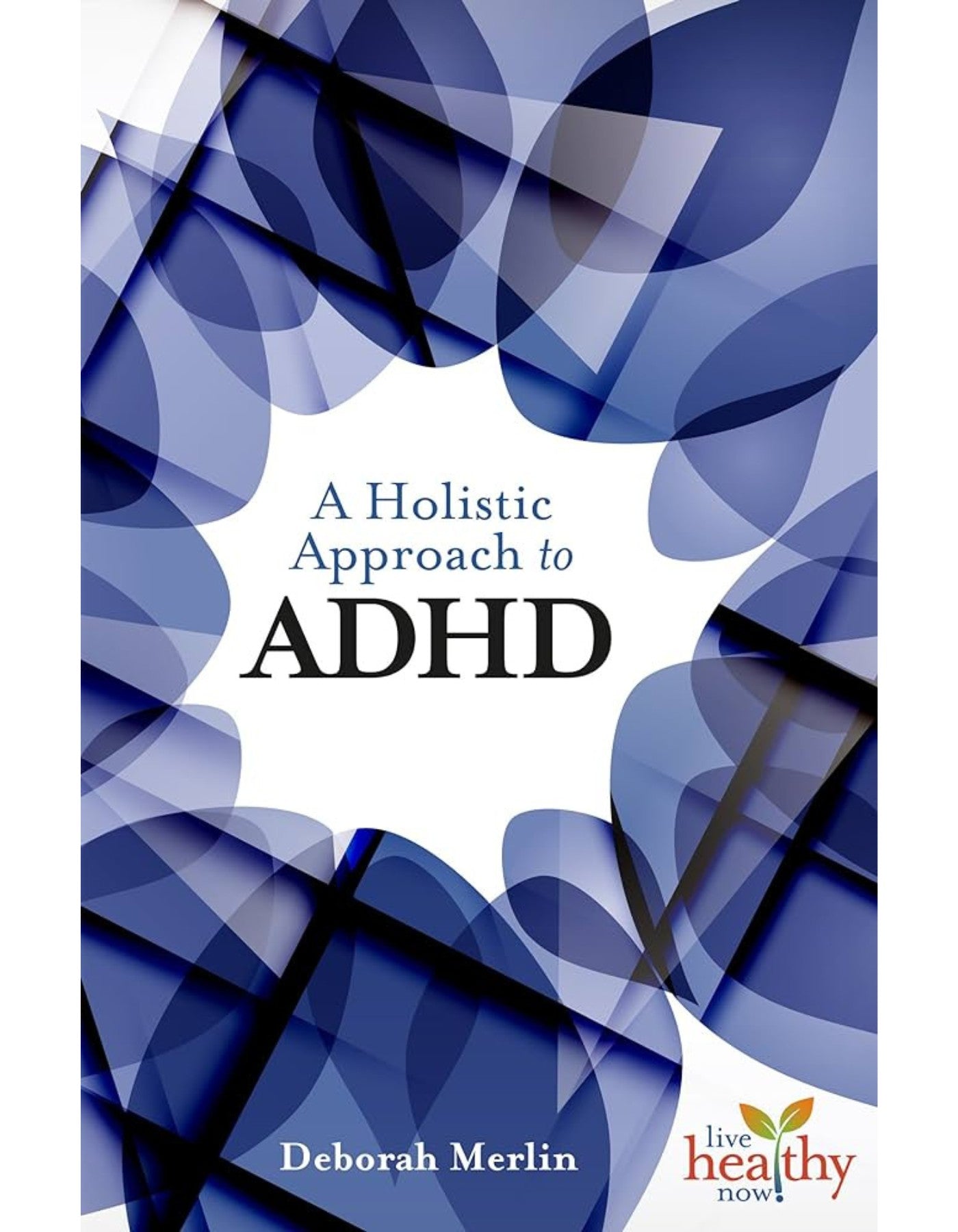 A Holistic Approach to ADHD